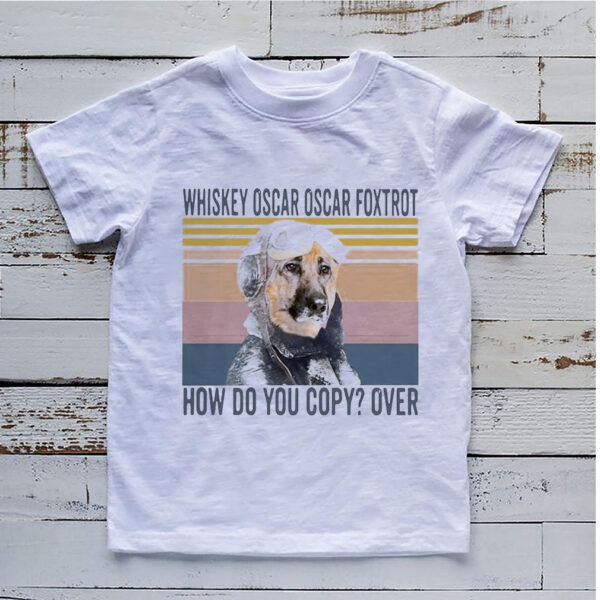 German Shepherd whiskey oscar oscar foxtrot how do you copy over vintage hoodie, sweater, longsleeve, shirt v-neck, t-shirt 4