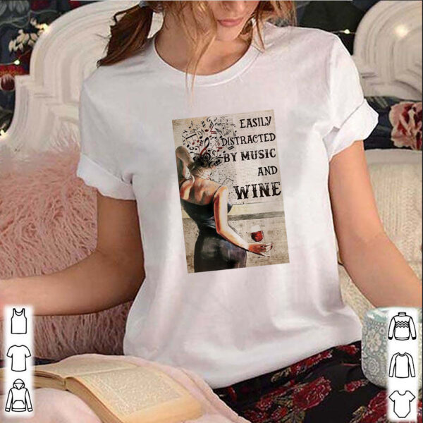 Girl Easily Distracted By Music And Wine Shirt