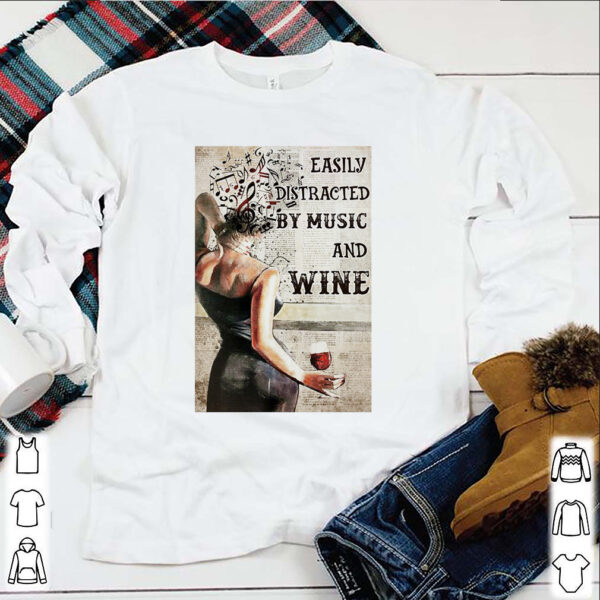 Girl Easily Distracted By Music And Wine Shirt