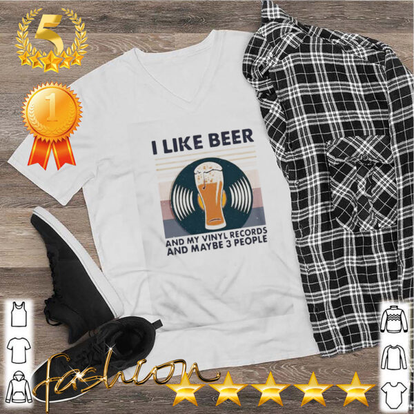 I Like Beer And My Vinyl Records And Maybe 3 People Vintage hoodie, sweater, longsleeve, shirt v-neck, t-shirt 2