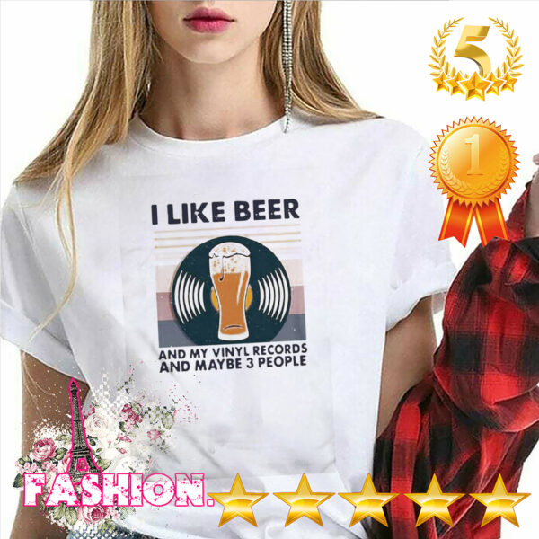 I Like Beer And My Vinyl Records And Maybe 3 People Vintage hoodie, sweater, longsleeve, shirt v-neck, t-shirt 6