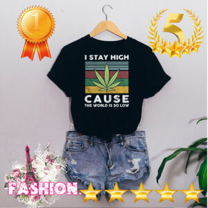 I Stay High Cause The World Is So Low Vintage Shirt 4 Shirt, hoodie, sweater, long sleeve and tank top