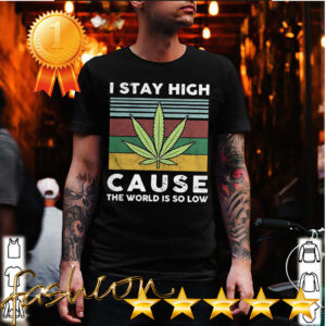 I Stay High Cause The World Is So Low Vintage Shirt 5 Shirt, hoodie, sweater, long sleeve and tank top