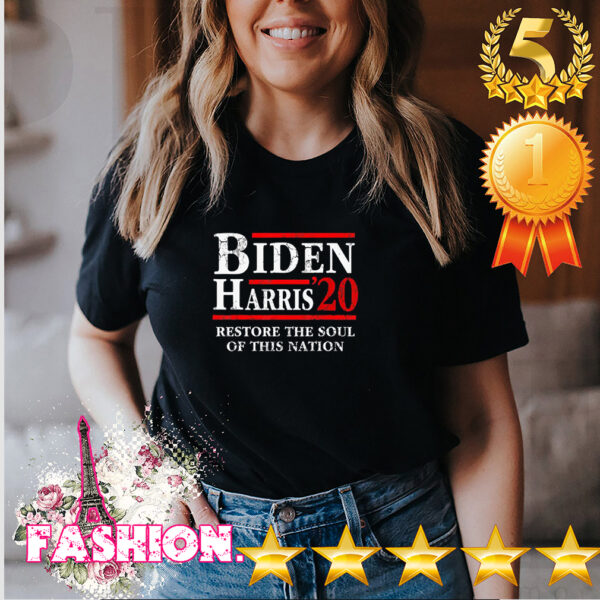 Joe Biden Kamala Harris 2020 Restore The Soul Of This Nation T Shirt 4