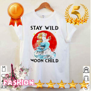 Mermaid stay wild moon child shirt