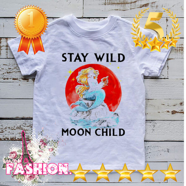 Mermaid stay wild moon child hoodie, sweater, longsleeve, shirt v-neck, t-shirt