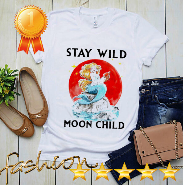 Mermaid stay wild moon child hoodie, sweater, longsleeve, shirt v-neck, t-shirt