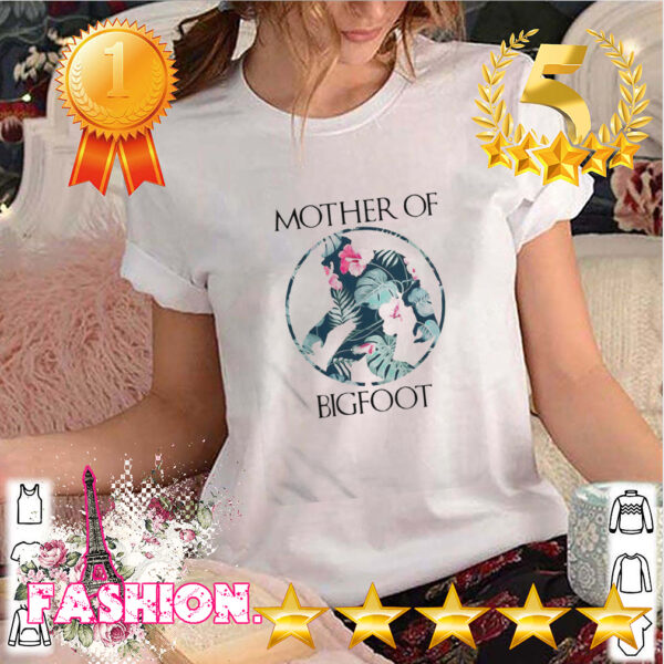 Mother Of Bigfoot hoodie, sweater, longsleeve, shirt v-neck, t-shirt