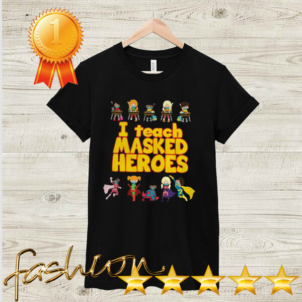 Official I Teach Masked Heroes Tee Shirt 2