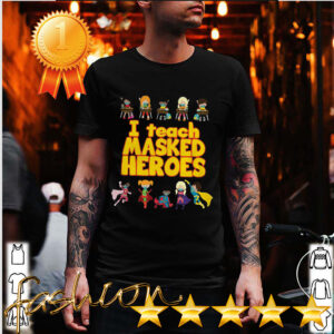 Official I Teach Masked Heroes Tee Shirt 6