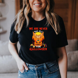 Owl we are never too old for halloween shirt