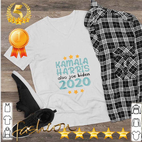 Quote Kamala Harris Also Joe Biden 2020 Election Slogan hoodie, sweater, longsleeve, shirt v-neck, t-shirt 2