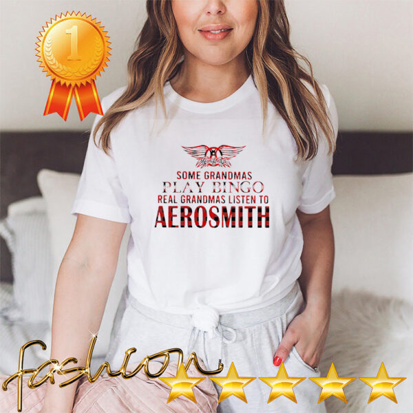 Some Grandmas Play Bingo Real Grandmas Listen To Aerosmith Shirt