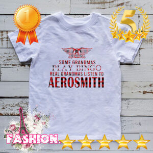 Some Grandmas Play Bingo Real Grandmas Listen To Aerosmith Shirt 3 Shirt, hoodie, sweater, long sleeve and tank top