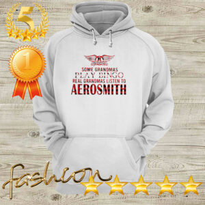 Some Grandmas Play Bingo Real Grandmas Listen To Aerosmith Shirt 4 Shirt, hoodie, sweater, long sleeve and tank top