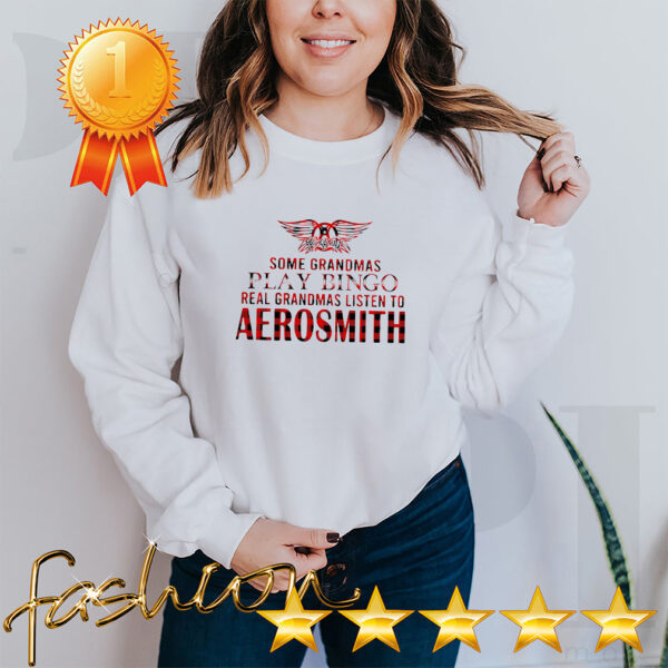 Some Grandmas Play Bingo Real Grandmas Listen To Aerosmith Shirt