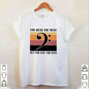 Vintage note music you hear the music but you feel the bass hoodie, sweater, longsleeve, shirt v-neck, t-shirt 6 Shirt, hoodie, sweater, long sleeve and tank top