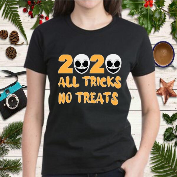 2020 ALL TRICKS, NO TREATS. T-Shirt