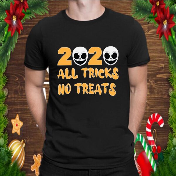 2020 ALL TRICKS, NO TREATS. T-Shirt