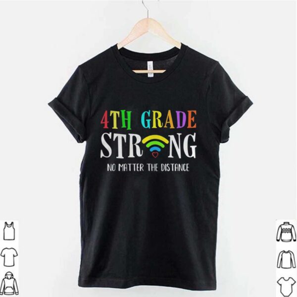 4th Grade Strong No Matter Distance Virtual Learning hoodie, sweater, longsleeve, shirt v-neck, t-shirt 2