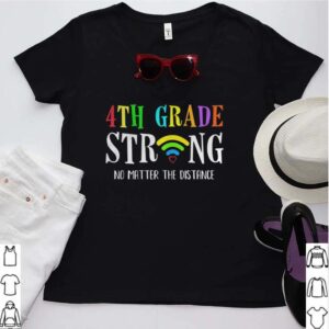 4th Grade Strong No Matter Distance Virtual Learning hoodie, sweater, longsleeve, shirt v-neck, t-shirt 3