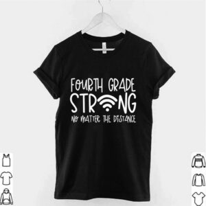4th Grade Strong Second Grade Teacher Distance Learning hoodie, sweater, longsleeve, shirt v-neck, t-shirt 2