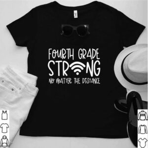 4th Grade Strong Second Grade Teacher Distance Learning hoodie, sweater, longsleeve, shirt v-neck, t-shirt 3