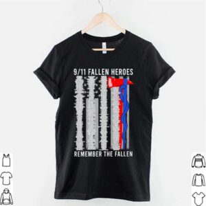 9 11 fallen heroes remember the fallen shirt 2 Shirt, hoodie, sweater, long sleeve and tank top