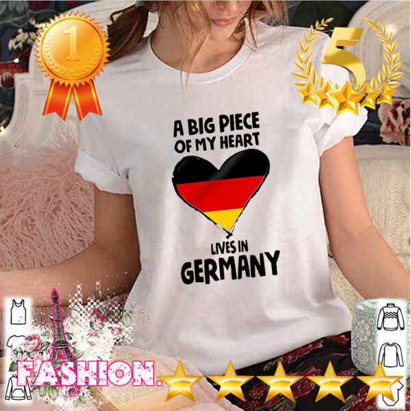 A Big Piece Of My Heart Lives In Germany Shirt