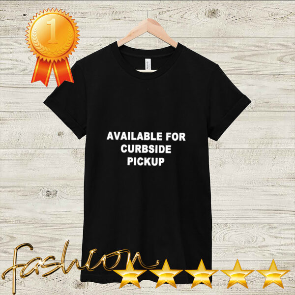 Available for Curbside Pickup Funny Restaurant Dining T Shirt 2