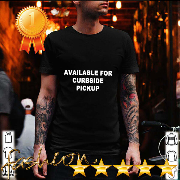 Available for Curbside Pickup Funny Restaurant Dining T Shirt 6