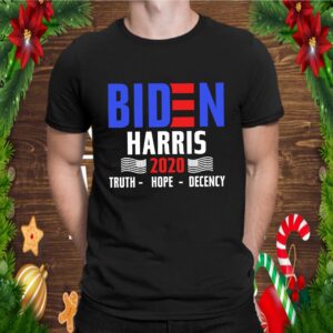 BIDEN HARRIS 2020 TRUTH HOPE DECENCY T Shirt