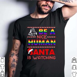Be A Nice Human Santa Is Watching LGBT Noel hoodie, sweater, longsleeve, shirt v-neck, t-shirt 4