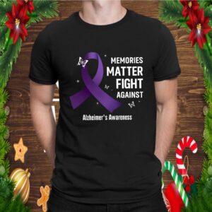 Best Memories Matter Alzheimer Survivor Birthday Shirt Support Awareness Month T Shirt