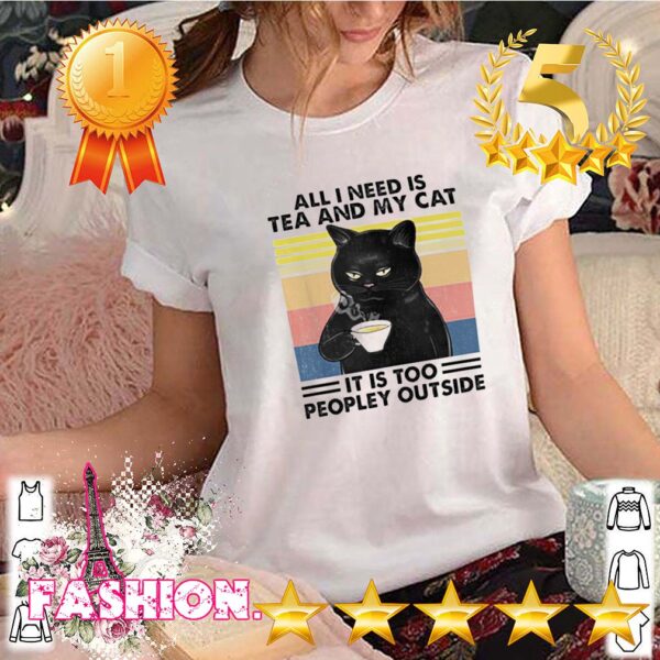 Black cat all I need is tea and my cat it is too peopley outside vintage hoodie, sweater, longsleeve, shirt v-neck, t-shirt 2