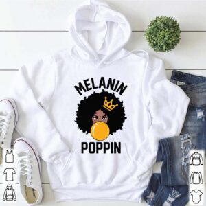 Black woman melanin poppin hoodie, sweater, longsleeve, shirt v-neck, t-shirt 5