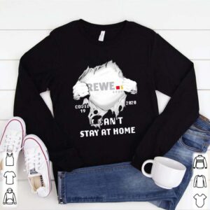 Blood inside rewe group i cant stay at home covid 19 2020 hoodie, sweater, longsleeve, shirt v-neck, t-shirt 1