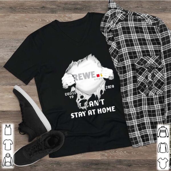 Blood inside rewe group i cant stay at home covid 19 2020 hoodie, sweater, longsleeve, shirt v-neck, t-shirt 2