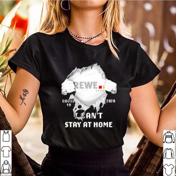 Blood inside rewe group i cant stay at home covid 19 2020 hoodie, sweater, longsleeve, shirt v-neck, t-shirt 3