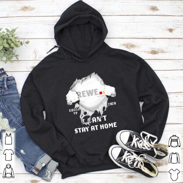 Blood inside rewe group i cant stay at home covid 19 2020 hoodie, sweater, longsleeve, shirt v-neck, t-shirt 5