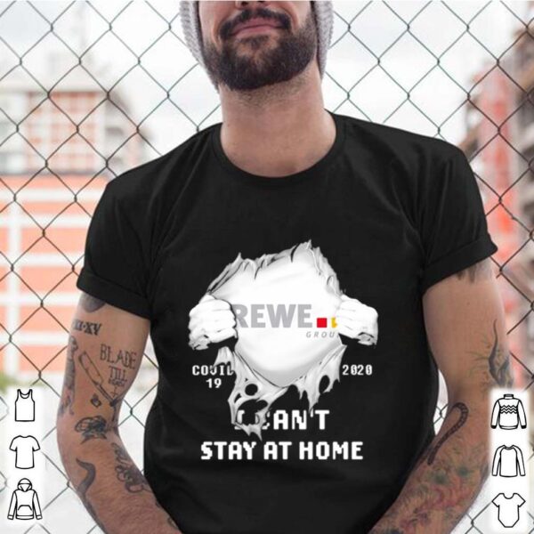 Blood inside rewe group i cant stay at home covid 19 2020 hoodie, sweater, longsleeve, shirt v-neck, t-shirt