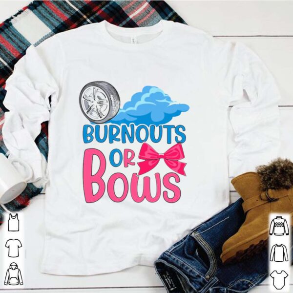 Burnouts Or Bows Gender Reveal Party hoodie, sweater, longsleeve, shirt v-neck, t-shirt 1