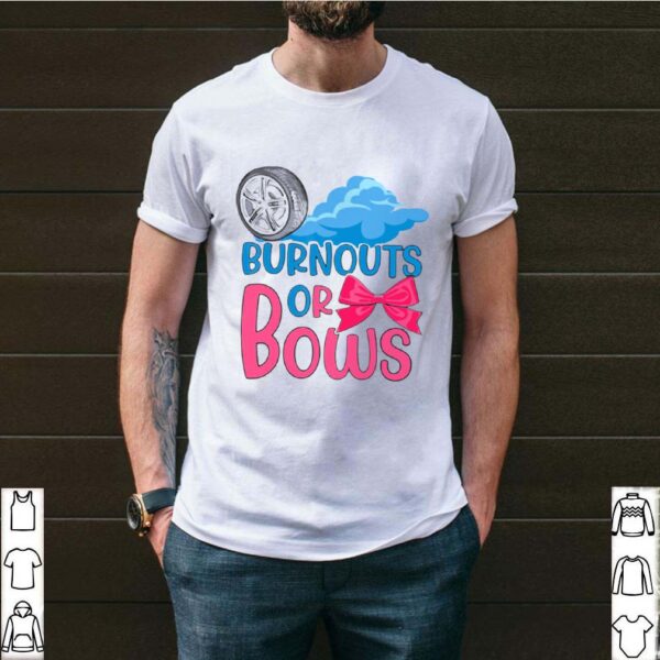 Burnouts Or Bows Gender Reveal Party hoodie, sweater, longsleeve, shirt v-neck, t-shirt