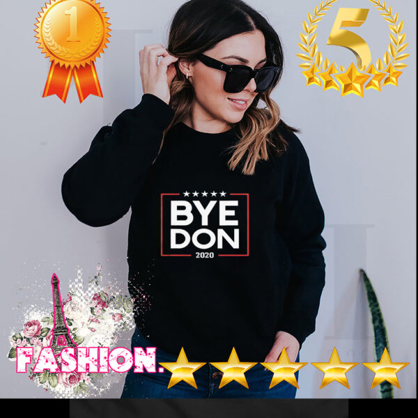 Bye Don 2020 hoodie, sweater, longsleeve, shirt v-neck, t-shirt