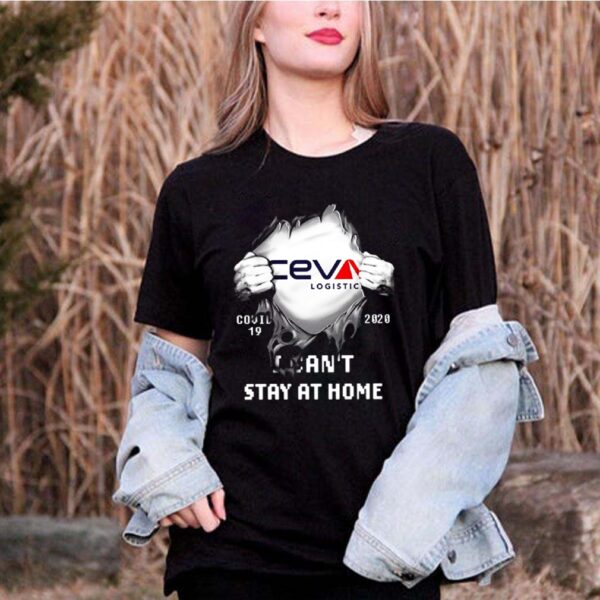 CEVA Logistics Covid 19 2020 I cant stay at home hoodie, sweater, longsleeve, shirt v-neck, t-shirt