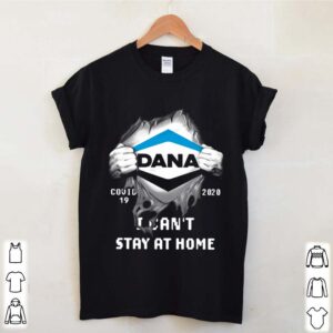 Dana Inside Me Covid 19 2020 I Cant Stay At Home hoodie, sweater, longsleeve, shirt v-neck, t-shirt 4