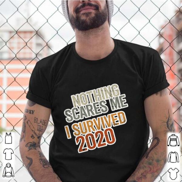 Distressed I Survived 2020 Nothing Scares Me hoodie, sweater, longsleeve, shirt v-neck, t-shirt