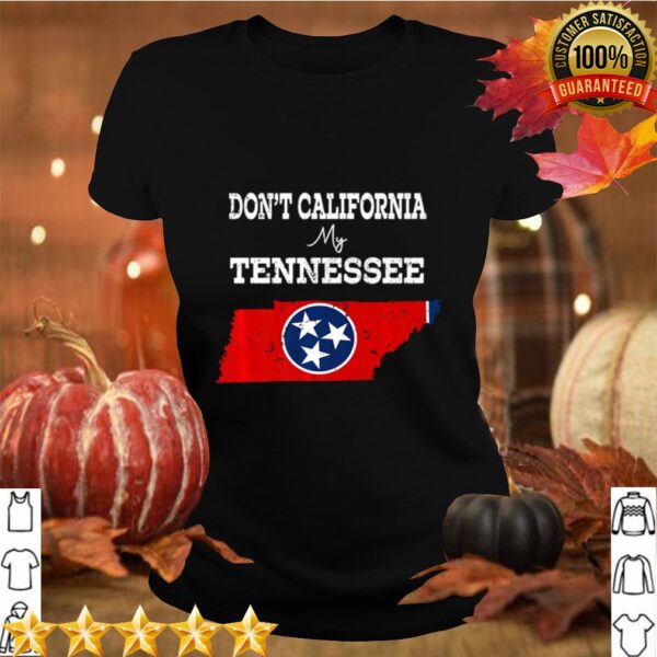 Dont California My Tennessee Vintage hoodie, sweater, longsleeve, shirt v-neck, t-shirt 4