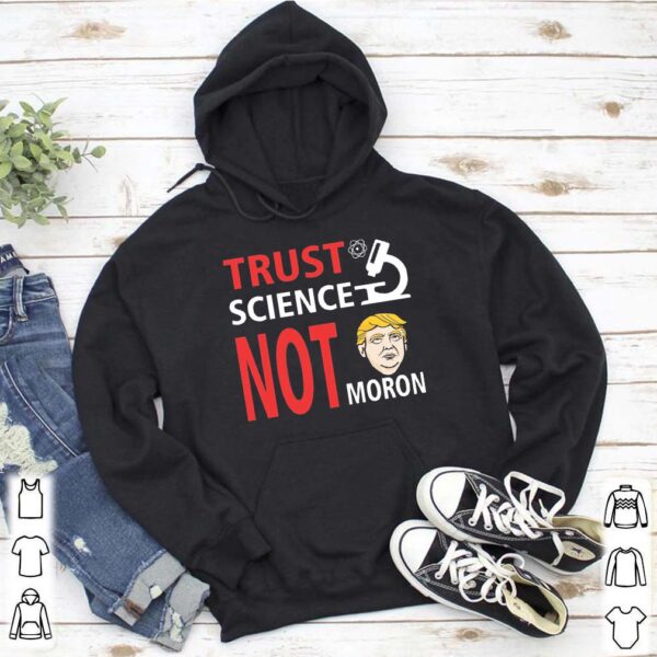 Election 2020 Trust Science Not Morons T-Shirt