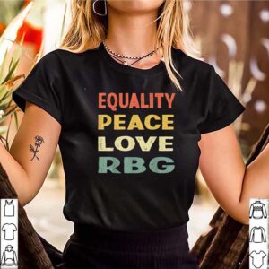 Equality Peace Love RBG Vintage T Shirt 3